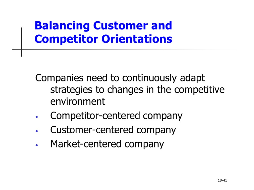 Balancing Customer and Competitor Orientations Companies need to continuously adapt strategies to changes in